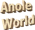 Anole 
World